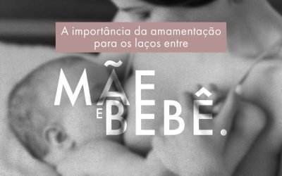 A Importância da Amamentação para os laços entre Mãe e Bebê