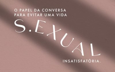 O Papel da Conversa para Evitar uma Vida Sexual Insatisfatória