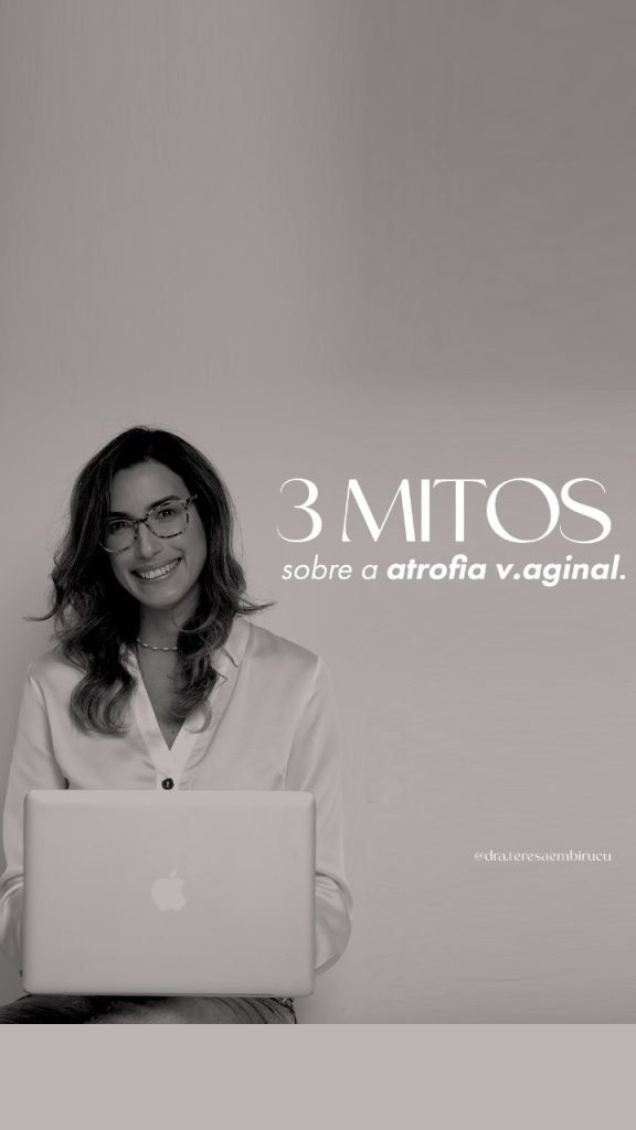 3 Mitos sobre a Atrofia Vaginal