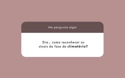 Como reconhecer os sináis da fase do Climatério?
