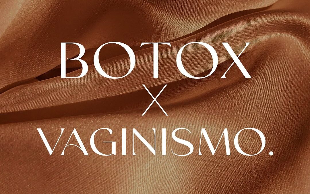 Botox ⨉ Vaginismo